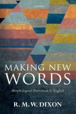 Making New Words af R. M. W (Adjunct Professor and Deputy Director of the Language and Culture Centre Dixon