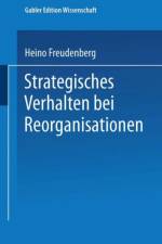 Strategisches Verhalten Bei Reorganisationen