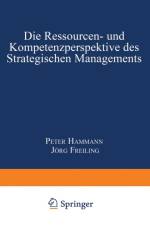 Ressourcen- Und Kompetenzperspektive Des Strategischen Managements