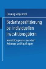 Bedarfsspezifizierung Bei Individuellen Investitionsgutern af Henning Stiegenroth
