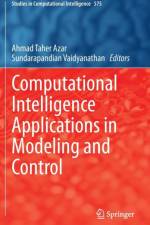 Computational Intelligence Applications in Modeling and Control