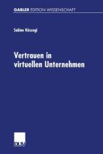 Vertrauen in Virtuellen Unternehmen af Sabine Theresia Koeszegi