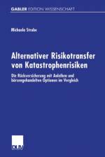 Alternativer Risikotransfer Von Katastrophenrisiken af Michaela Strube