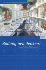 Bildung Neu Denken! Das Zukunftsprojekt af Vbw -- Vereinigung Der Bayerischen Wirtschaft E V