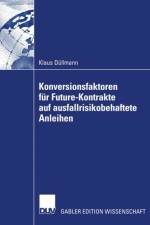Konversionsfaktoren Fur Future-Kontrakte Auf Ausfallrisikobehaftete Anleihen af Klaus Dullmann