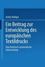 Beitrag Zur Entwicklung Des Europaischen Textildrucks af Arthur Bolliger