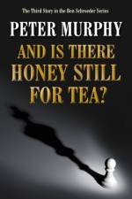 And Is There Honey Still For Tea? af Peter Murphy