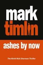 Ashes By Now af Mark Timlin