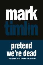 Pretend We're Dead af Mark Timlin