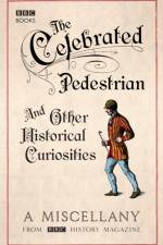 The Celebrated Pedestrian and Other Historical Curiosities af BBC History Magazine