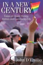 In a New Century af John D'Emilio