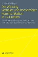 Die Wirkung Verbaler Und Nonverbaler Kommunikation in Tv-Duellen af Friederike Nagel