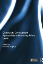 Community Development Approaches to Improving Public Health