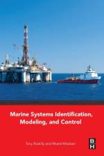 Marine Systems Identification, Modeling and Control af Tony (Chair of Marine Engineering and Dean of Research Roskilly