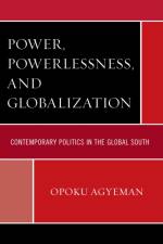 Power, Powerlessness, and Globalization af Opoku Agyeman