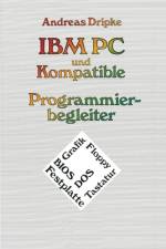 IBM PC Und Kompatible Programmierbegleiter af Andreas Dripke