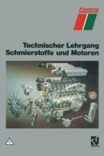 Technischer Lehrgang Schmierstoffe Und Motoren af Paul Klaver