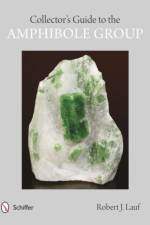 Collectors' Guide to the Amphibole Group af Robert Lauf