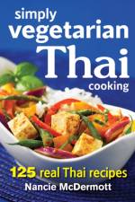 Simply Vegetarian Thai Cooking af Nancie McDermott