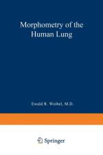 Morphometry of the Human Lung af Ewald R. Weibel