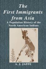 The First Immigrants from Asia af A.J. Jaffe