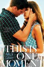 This Is One Moment af Mila Gray