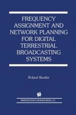 Frequency Assignment and Network Planning for Digital Terrestrial Broadcasting Systems af Roland Beutler
