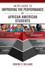 An RTI Guide to Improving the Performance of African American Students af Dwayne D. Williams