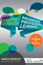 Designing Schools for Meaningful Professional Learning af Janice T. Bradley