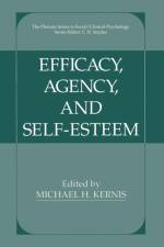 Efficacy, Agency, and Self-Esteem