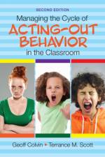 Managing the Cycle of Acting-Out Behavior in the Classroom af Geoffrey T. Colvin