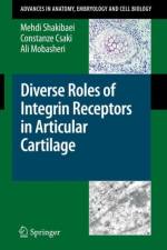 Diverse Roles of Integrin Receptors in Articular Cartilage af Constanze Csaki