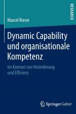 Dynamic Capability Und Organisationale Kompetenz af Marcel Rieser
