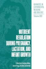 Nutrient Regulation during Pregnancy, Lactation, and Infant Growth