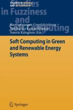 Soft Computing in Green and Renewable Energy Systems