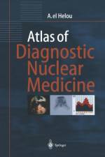 Atlas of Diagnostic Nuclear Medicine af Anisah el Helou