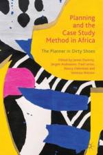 Planning and the Case Study Method in Africa af James Duminy