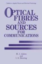 Optical Fibres and Sources for Communications af M.J. Adams