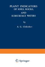 Plant Indicators of Soils, Rocks, and Subsurface Waters af A. G. Chikishev