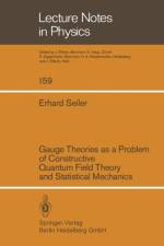 Gauge Theories as a Problem of Constructive Quantum Field Theory and Statistical Mechanics af E. Seiler