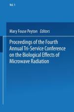 Proceedings of the Fourth Annual Tri-Service Conference on the Biological Effects of Microwave Radiation