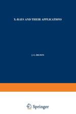 X-Rays and Their Applications af J. G. Brown