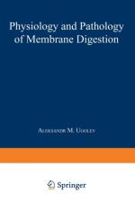 Physiology and Pathology of Membrane Digestion
