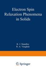 Electron Spin Relaxation Phenomena in Solids af K. J. Standley