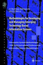 Methodologies for Developing and Managing Emerging Technology Based Information Systems