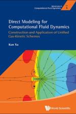 Direct Modeling For Computational Fluid Dynamics: Construction And Application Of Unified Gas-kinetic Schemes af Kun (Hong Kong Univ Of Sci