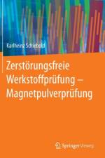 Zerstoerungsfreie Werkstoffprufung - Magnetpulverprufung af Karlheinz Schiebold