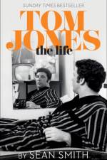 Tom Jones - The Life af Sean Smith