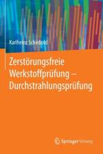 Zerstoerungsfreie Werkstoffprufung - Durchstrahlungsprufung af Karlheinz Schiebold