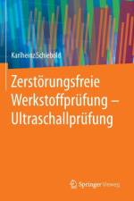 Zerstoerungsfreie Werkstoffprufung - Ultraschallprufung af Karlheinz Schiebold
